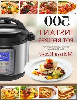500 Instant Pot Recipes: Easy and Delicious Recipes For Your