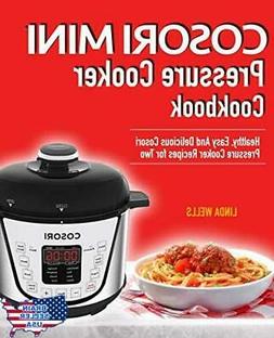 Cookbook: Healthy, Easy And Delicious Cosori Pressur