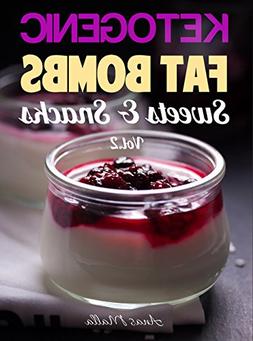 Fat Bombs: 45 Fat Bombs Recipes for Ketogenic Diet, Sweet & 