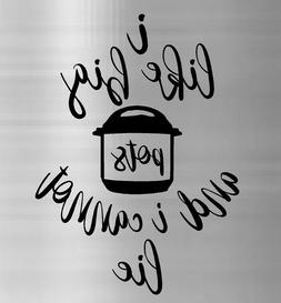 Funny I Like Big Pots and I cannot Lie Instant Pot Decal Sti