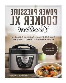 Xl Cookbook: Over 550 Proven, Delicious & Healthy Power Pres