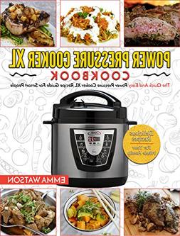 Xl Cookbook: The Quick And Easy Power Pressure Cooker Xl Rec